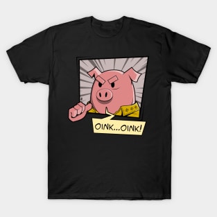 Oink... Oink! T-Shirt